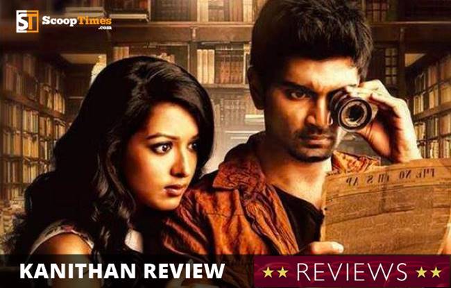 Atharvaa Kanithan Review, Kanithan Movie Genuine Review and Verdict, Kanithan Review and Rating, Kanithan Tamil Movie Review, Kanithan Review, Review
